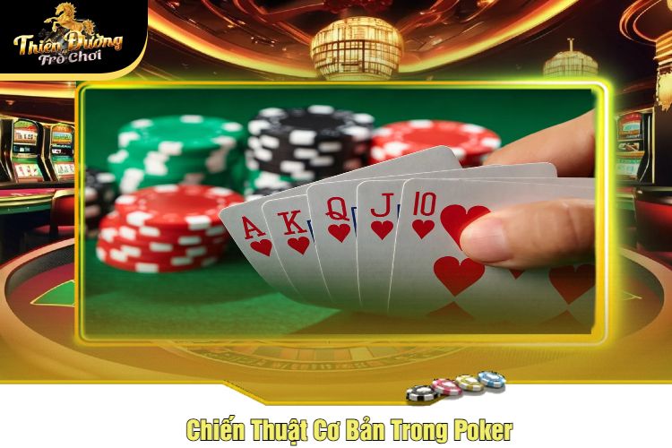 Chiến Thuật Cơ Bản Trong Poker