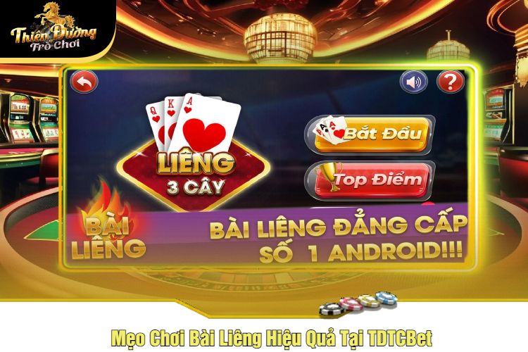 Mẹo Chơi Bài Liêng Hiệu Quả Tại TDTCBet